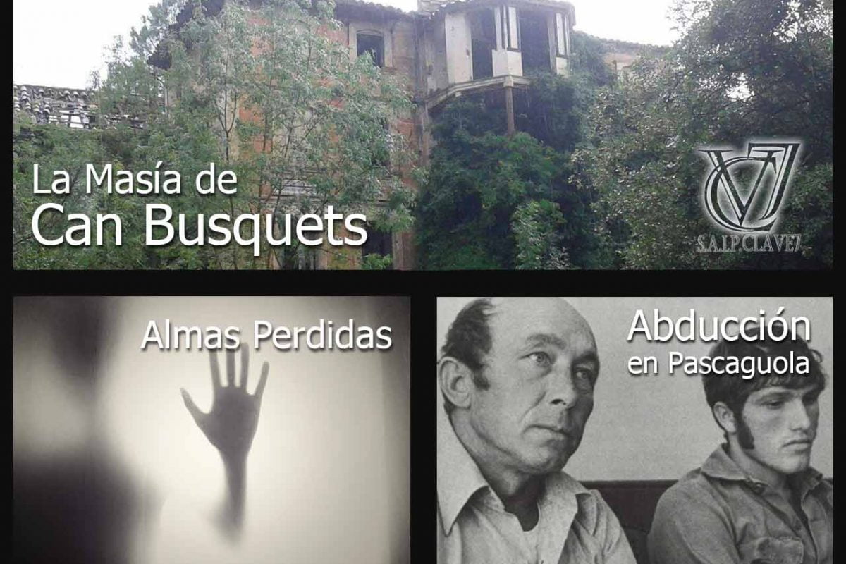 La Masía Can Busquets – Almas Perdidas – Abducción en Pascagoula