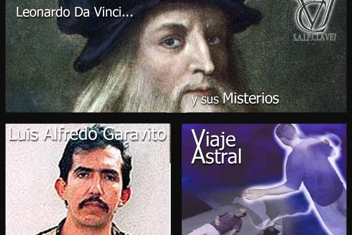 Leonardo Da Vinci y sus Misterios – Luis Alfredo Garavito – El Viaje Astral