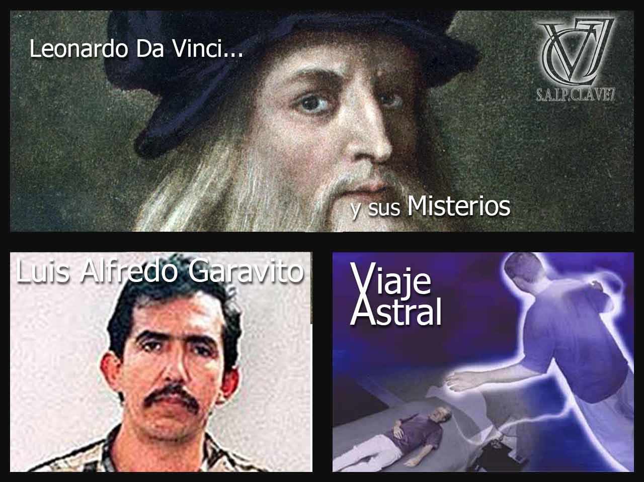 Hoy en Clave7: Leonardo Da Vinci y sus Misterios - Luis Alfredo Garavito - El Viaje Astral