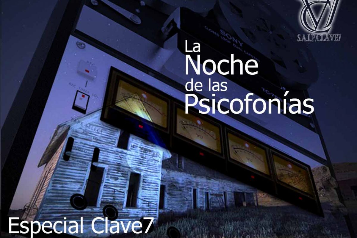 Clave7: Especial Noche de Las Psicofonías