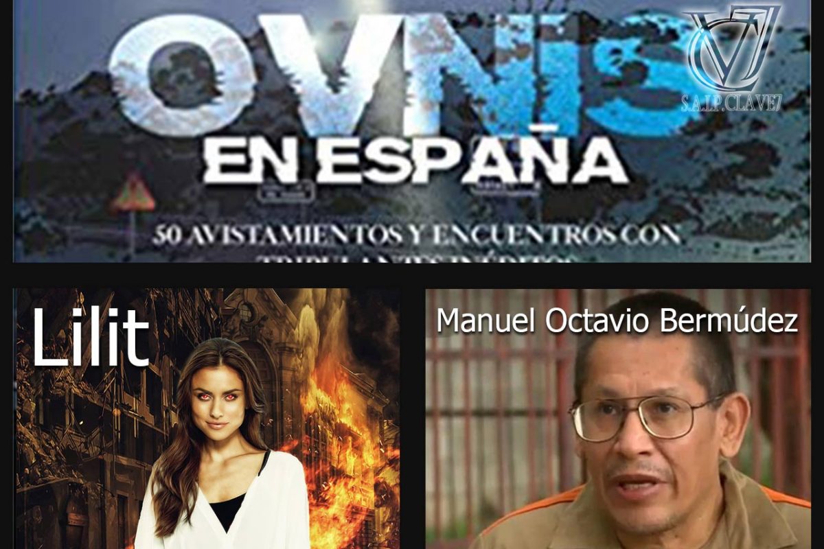 50 avistamientos y encuentros con tripulantes inéditos. Lilith. Manuel Octavio Bermúdez