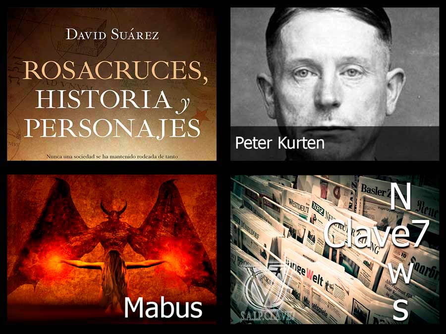 Rosacruces Historia y Personajes – Peter Kurten – El Demonio Mabus – Noticias